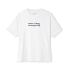 What a long strange trip Tee