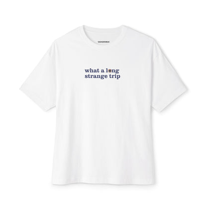 What a long strange trip Tee